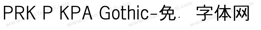 PRK P KPA Gothic字体转换